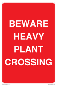 BEWARE HEAVY PLANT CROSSING